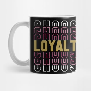 Choose Loyalty Mug